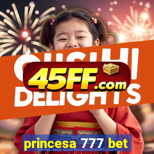 princesa 777 bet